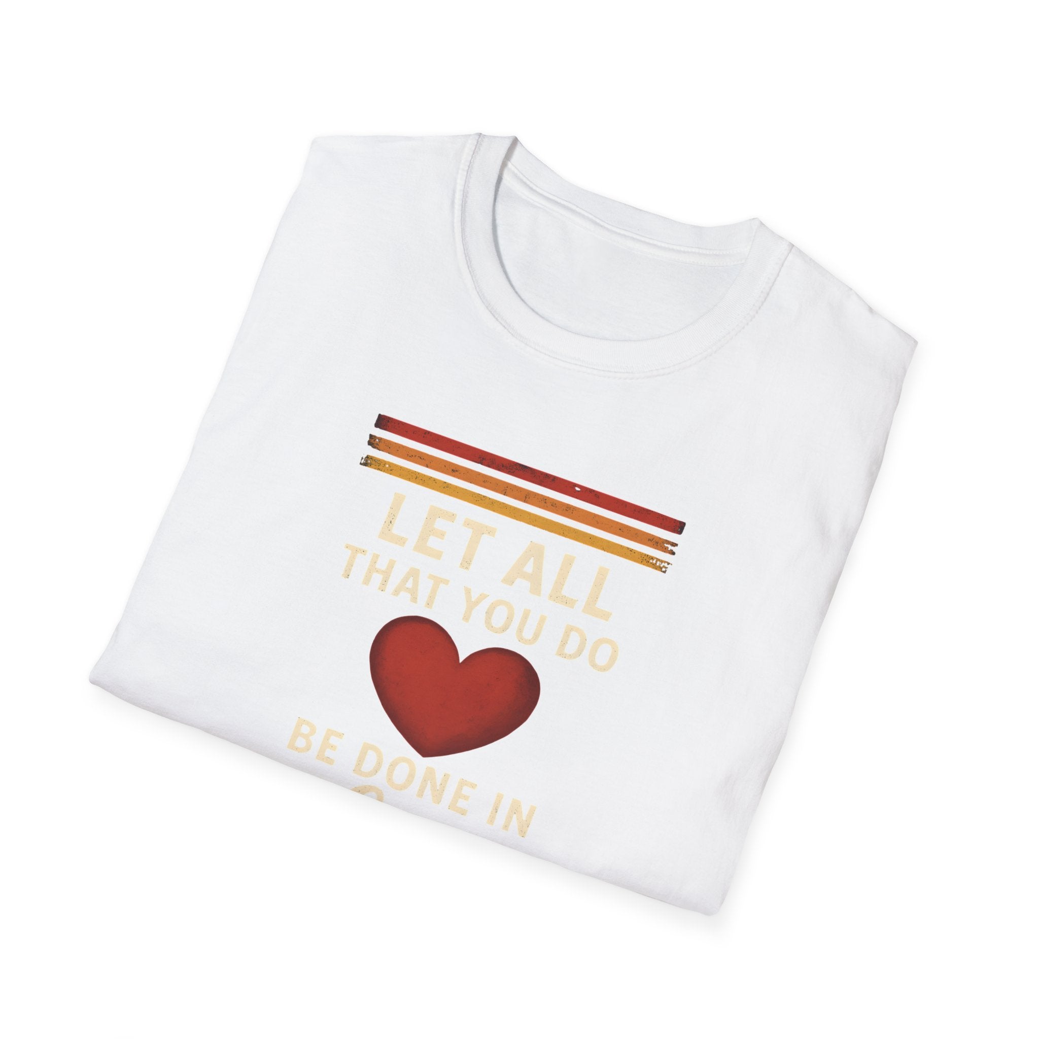 Be Done in Love T-Shirt